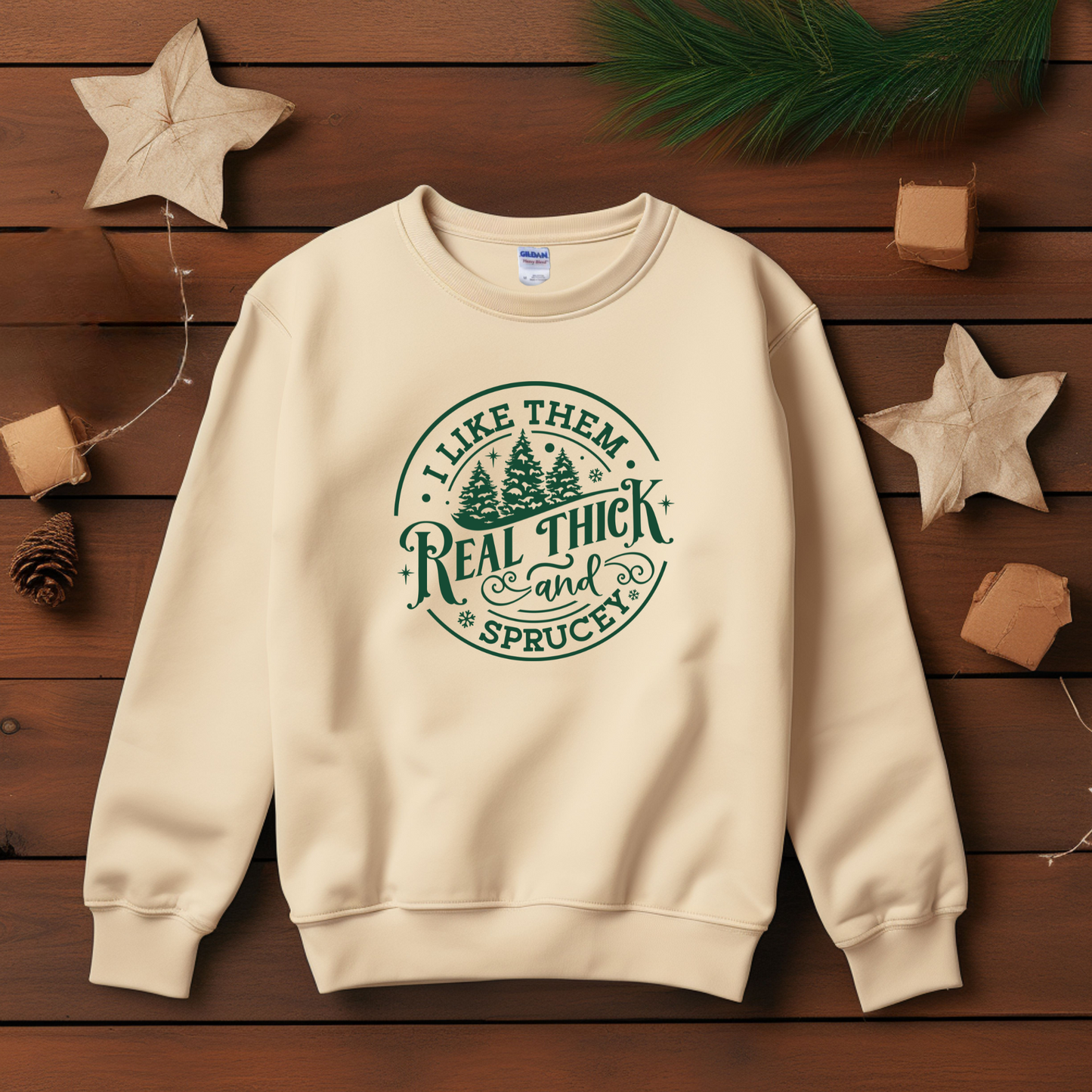 I Like Them Real Thick & Sprucy Crewneck Sweatshirt