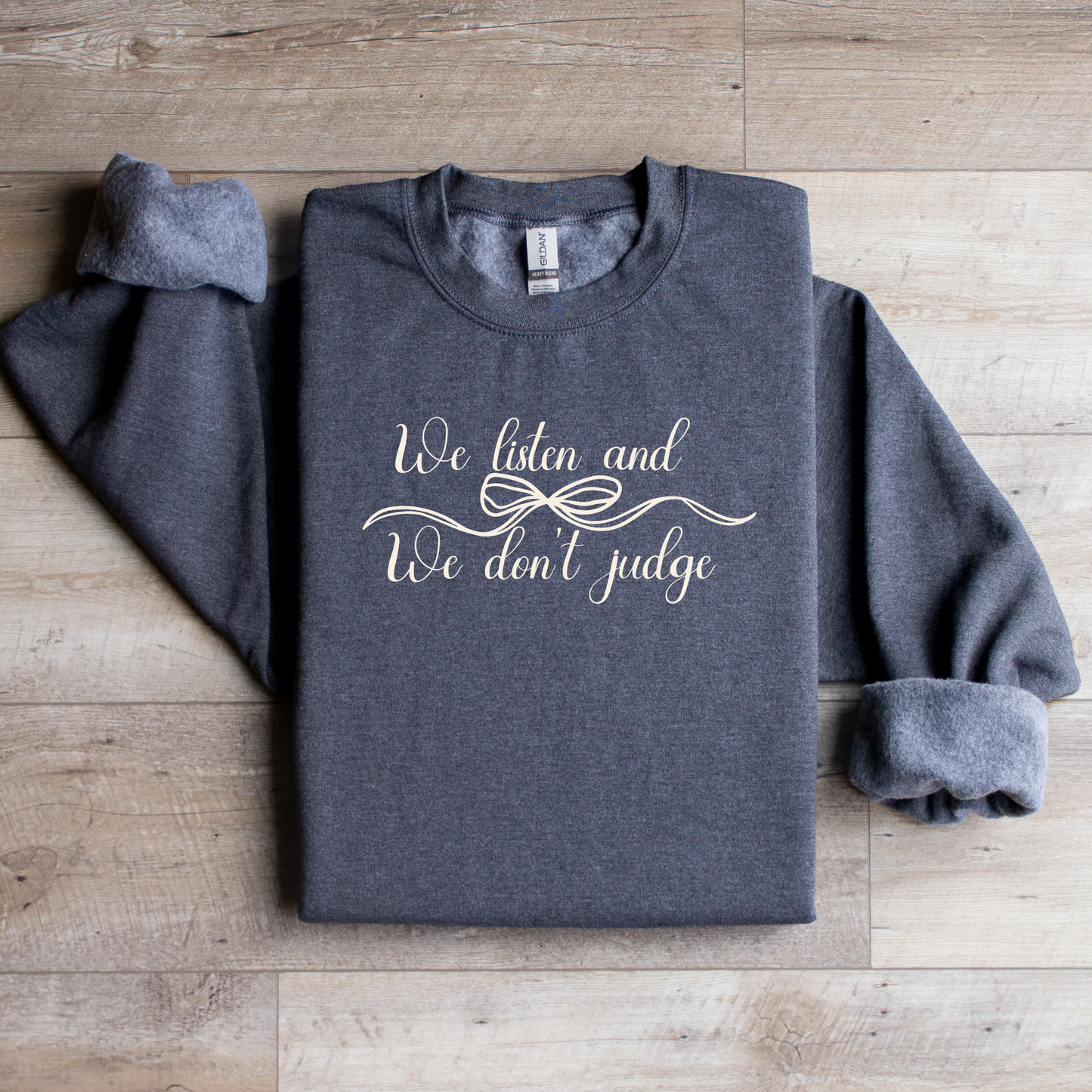 We Listen & We Don't Judge